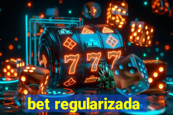 bet regularizada